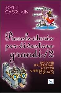 CARQUAIN SOPHIE, Piccole storie per diventare grandi 2