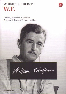 FAULKNER WILLIAM, W.f. scritti e discorsi