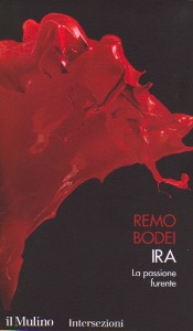 BODEI REMO, Ira. La passione furiosa