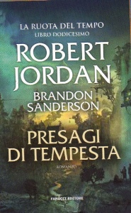 JORDAN R.-SANDERSON, Presagi di tempesta. La ruota del tempo vol. 12