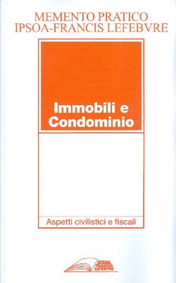 MEMENTO PRATICO, Immobili e condominio