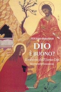 BERNARDI EUGENIO, Dio � buono? Mistero dell