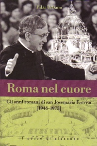 URBANO PILAR, Roma nel cuore Gli anni romani di J. Escriv�