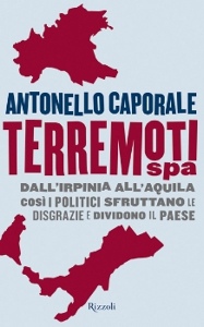 CAPORALE ANTONELLO, Terremoti spa