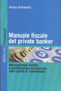 ARMENTO ANNA, Manuale fiscale del private banker