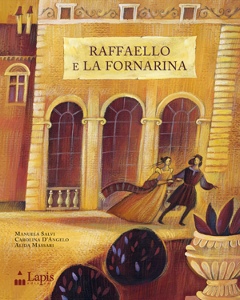 SALVI MANUELA;, raffaello e la fornarina
