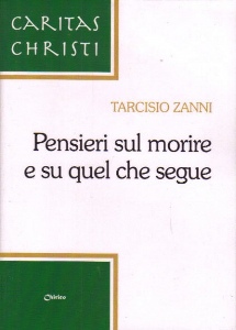 ZANNI TARCISIO, Pensieri sul morire e su quel che segue