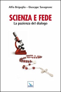 BRIGUGLIA  SAVAGNONE, Scienza e fede La pazienza del dialogo