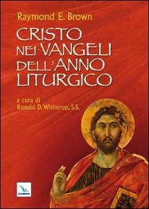 BROWN RAYMOND, Cristo nei vangeli dell