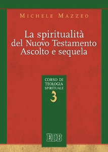 MAZZEO MICHELE, La spiritualit� del nuovo testamento
