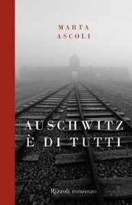 ASCOLI MARTA, Auschwitz � di tutti
