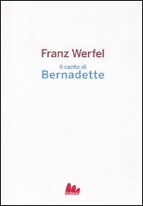 WERFEL FRANZ, Il canto di Bernadette