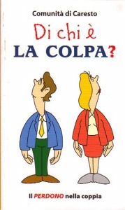 COMUNIT� DI CARESTO, Di chi � la colpa