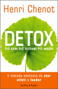 CHENOT HENRI, Detox Pi� sani pi� giovani pi� magri