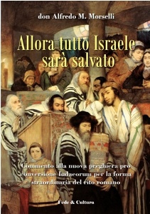 MORSELLI ALFREDO, Allora tutto Israele sar� salvato