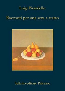 PIRANDELLO LUIGI, racconti per una sera a teatro