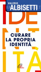 ALBISETTI VALERIO, Curare la propria identit�