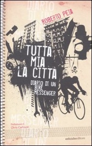 PEIA ROBERTO, Tutta mia la citt�