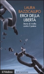 BAZZICALUPO LAURA, Eroi della libert�