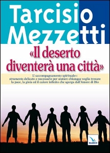MEZZETTI TARCISIO, Il deserto diventer� una citt�