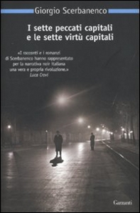 SCERBANENCO GIORGIO, I sette peccati capitali e le sette virt� capitali