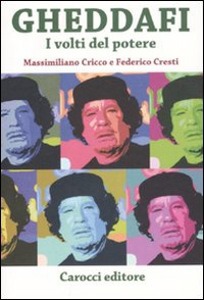 CRICCO - CRESTI, Gheddafi i volti del potere