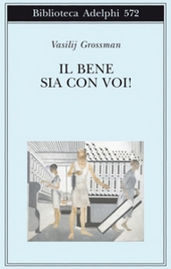 Grossman Vasilij, Il bene sia con voi!