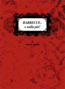 MADIA MAURO, Barbecue e nulla pi�