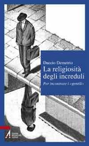 DEMETRIO DUCCIO, La religiosit� degli increduli