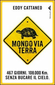 CATTANEO EDDY, Mondo via terra
