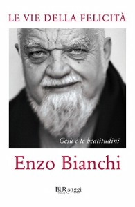 BIANCHI ENZO, Le vie della felicit�