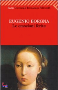 BORGNA EUGENIO, Emozioni ferite