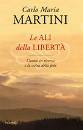 MARTINI CARLO, Le ali della libert�