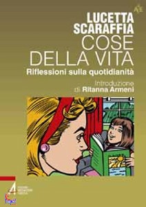 SCARAFFIA LUCETTA, Cose della vita