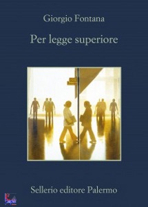 FONTANA GIORGIO, Per legge superiore