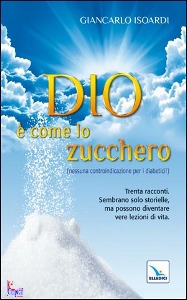 ISOARDI GIANCARLO, Dio � come lo zucchero