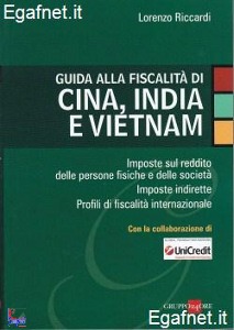RICCARDI LORENZO, Guida alla fiscalit� di Cina India e Vietnam