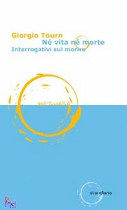 TOURN GIORGIO, N� vita n� morte
