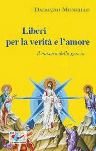 MONGILLO DALMAZIO, Liberi per la verit� e l