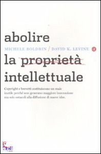 BOLDRIN-LEVINE, abolire la proprieta