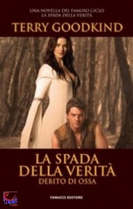 GOODKIND TERRY, Debito di ossa. La spada della verit�