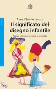 OLIVERIO FERRARIS A., Significato del disegno infantile nuova edizione