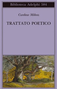 Milosz Czeslaw, Trattato poetico