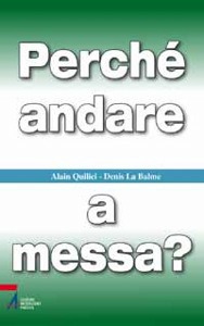 QUILICI-LA BALME, Perch� andare a messa?
