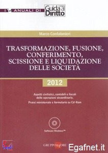 CONFALONIERI MARCO, Trasformazione fusione conferimnto scissione .....