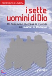 Olivera Bernardo, I Sette uomini di Dio. Un testimone racconta