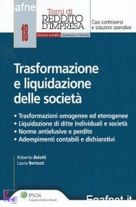 BELOTTI - BERTOZZI, Trasformazione e liquidazione delle societ�
