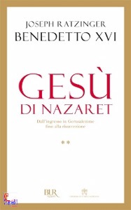 BENEDETTO XVI, Ges� di Nazaret. Vol. 2