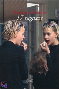 Vanessa Schneider, 17 ragazze