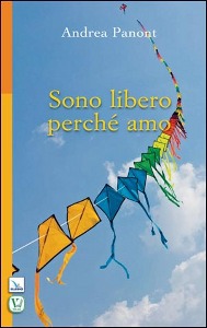PANONT ANDREA, Sono libero perch� amo